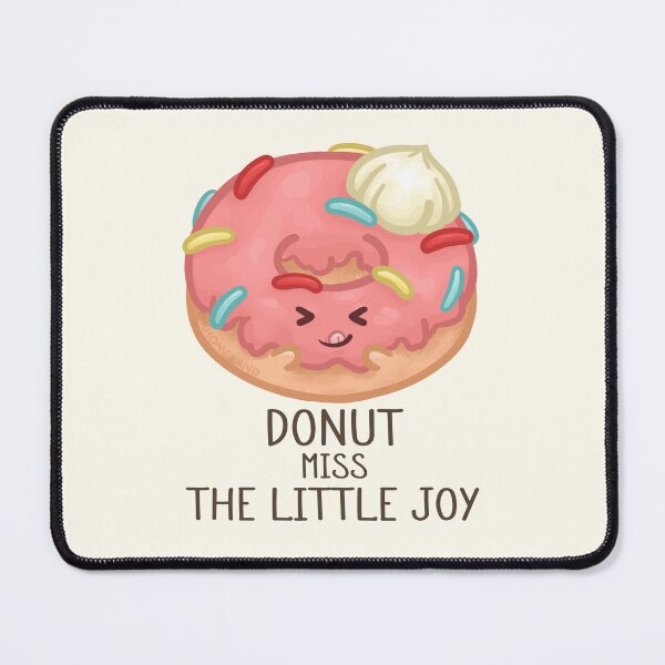 Item preview, Donut Miss the Little Joy Pun designed and sold by Khotekmei.