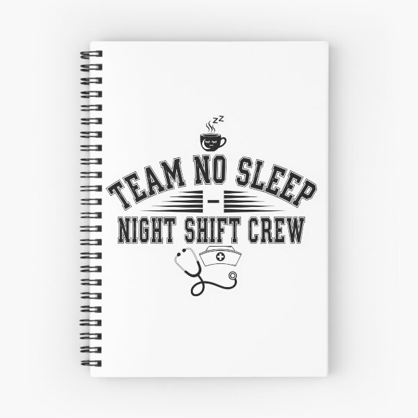Item preview, TEAM NO SLEEP NIGHT SHIFT CREW designed and sold by ScrubCrewPrints.