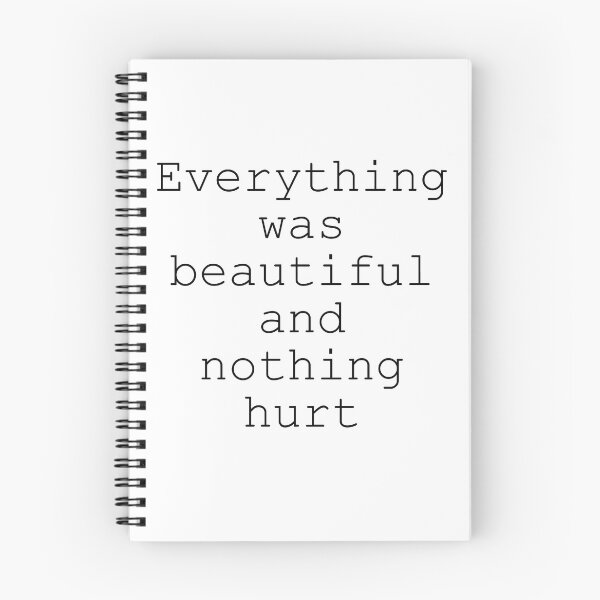 Item preview, Everything Was Beautiful And Nothing Hurt designed and sold by MonocleOwl.