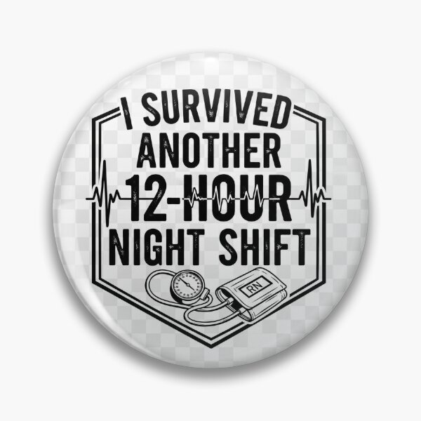 Item preview, I SURVIVED ANOTHER 12 HOUR NIGHT SHIFT  designed and sold by ScrubCrewPrints.