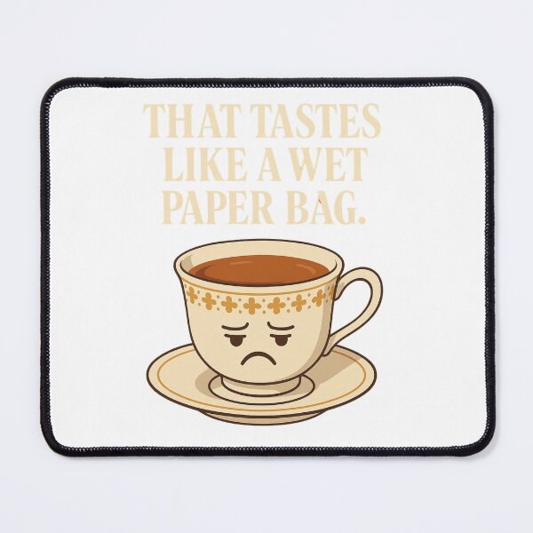 Item preview, That Tastes Like a Wet Paper Bag – Funny Tea Quote designed and sold by BackstopAndCo.