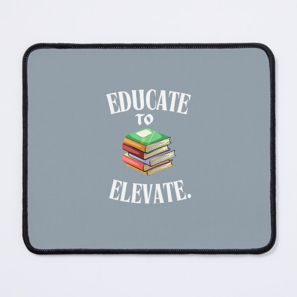 Item preview, Educate to Elevate, Teaching, Knowledge, Education is Freedom designed and sold by Right-UR.