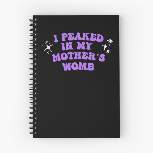 Item preview, I peaked in my mother's womb designed and sold by homochaotic.