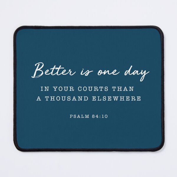 Item preview, Psalms 84:10 Better in one day designed and sold by corbrand.
