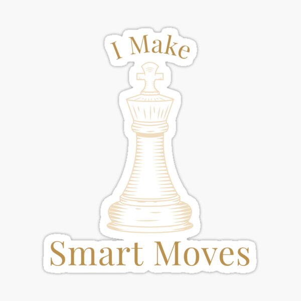 Item preview, I Make Smart Moves Chess Jokes designed and sold by Sarcastitch_Tees.