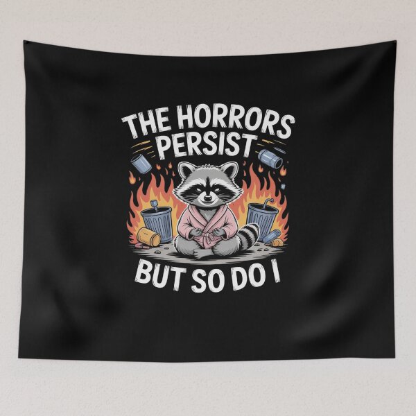 Item preview, The horrors persist but so do I designed and sold by Mateusz Majcherek.