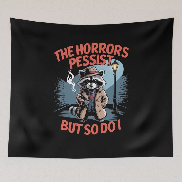 Item preview, The horrors persist but so do I designed and sold by Mateusz Majcherek.