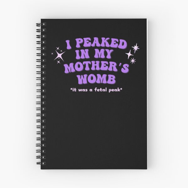 Item preview, I peaked in my mother's womb | Fetal Peak Edition designed and sold by homochaotic.