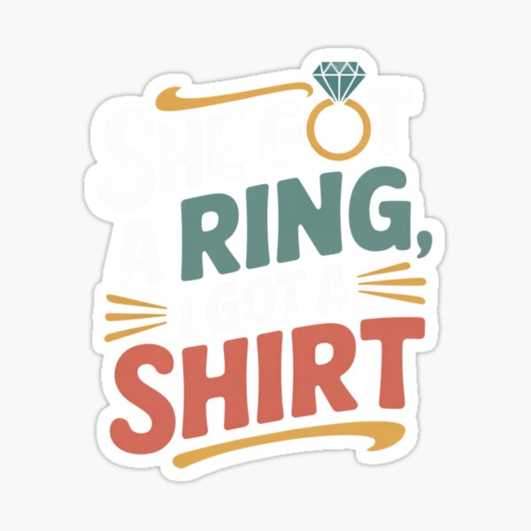 Item preview, She Got a Ring, I Got a Shirt designed and sold by Mateusz Majcherek.