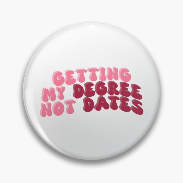 Item preview, Getting My Degree Not Dates designed and sold by Lottie555.