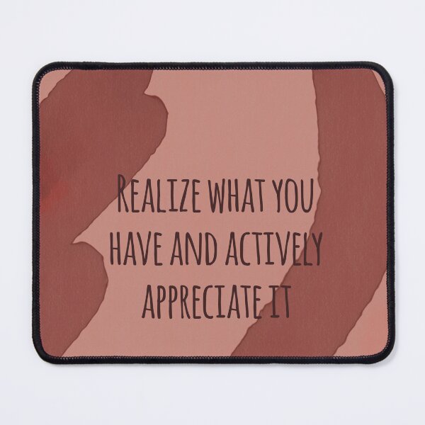 Item preview, Appreciate What You Have designed and sold by WildKimbee.