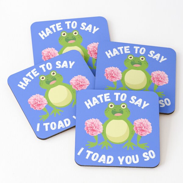 Item preview, Hate To Say I Toad You So designed and sold by TheCatmeow2000.