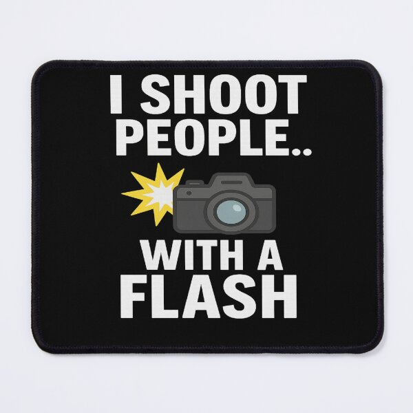 Item preview, I Shoot People... with a Flash designed and sold by StarPick80.