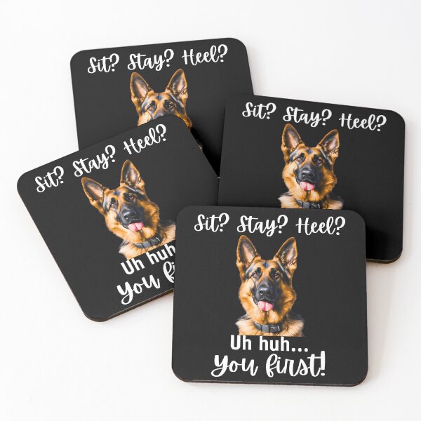Item preview, Funny German Shepherd – “Sit? Stay? Heel? Uh huh. You First!” | Sassy Dog Attitude Design designed and sold by Fredster1966.