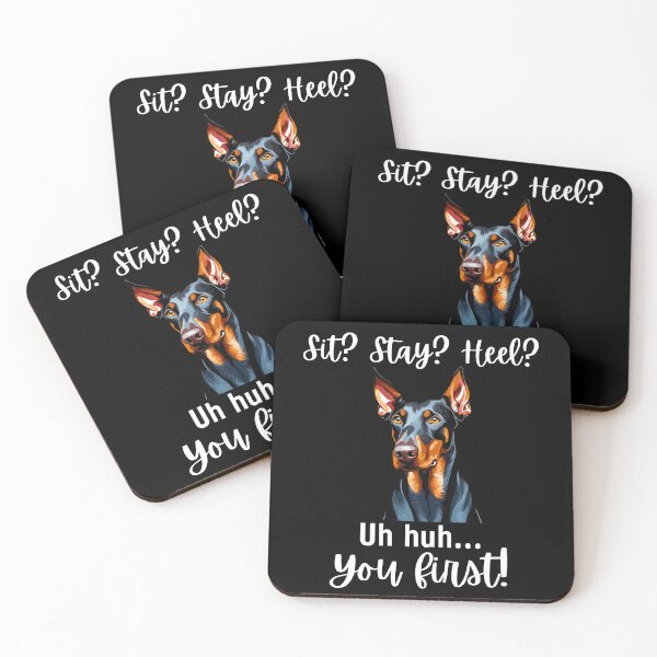 Item preview, Funny Doberman Pinscher – “Sit? Stay? Heel? Uh huh. You First!” | Sassy Disobedient Dog Design designed and sold by Fredster1966.