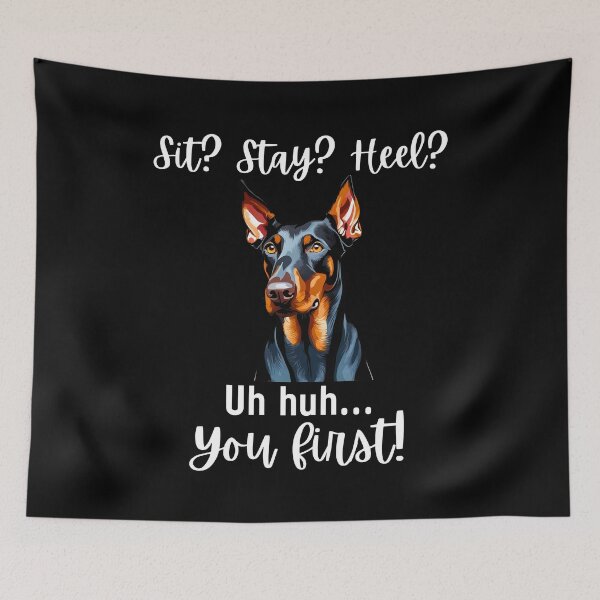 Item preview, Funny Doberman Pinscher – “Sit? Stay? Heel? Uh huh. You First!” | Sassy Disobedient Dog Design designed and sold by Fredster1966.