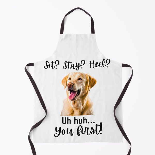 Item preview, Funny Labrador Retriever – “Sit? Stay? Heel? Uh huh. You First!” | Sassy Dog Attitude Design designed and sold by Fredster1966.