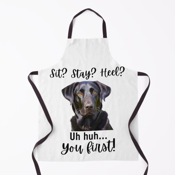 Item preview, Funny Labrador Retriever – “Sit? Stay? Heel? Uh huh. You First!” | Sassy Dog Attitude Design designed and sold by Fredster1966.