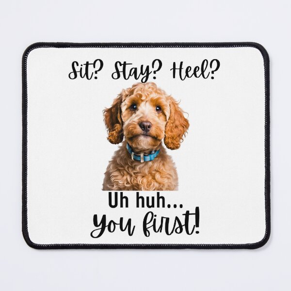 Item preview, Funny Cockapoo – “Sit? Stay? Heel? Uh huh. You First!” | Sassy Disobedient Dog Design designed and sold by Fredster1966.