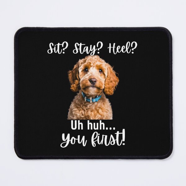 Item preview, Funny Cockapoo – “Sit? Stay? Heel? Uh huh. You First!” | Sassy Disobedient Dog Design designed and sold by Fredster1966.