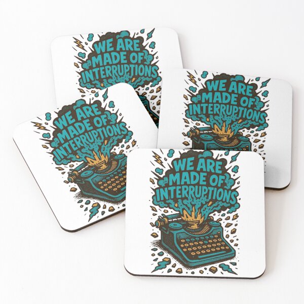 Item preview, quote art we are made of interruption designed and sold by Claymore08.