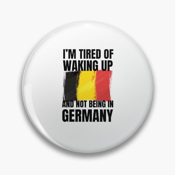 Item preview, I'm tired of waking up and not being in Germany trip funny designed and sold by snowry.