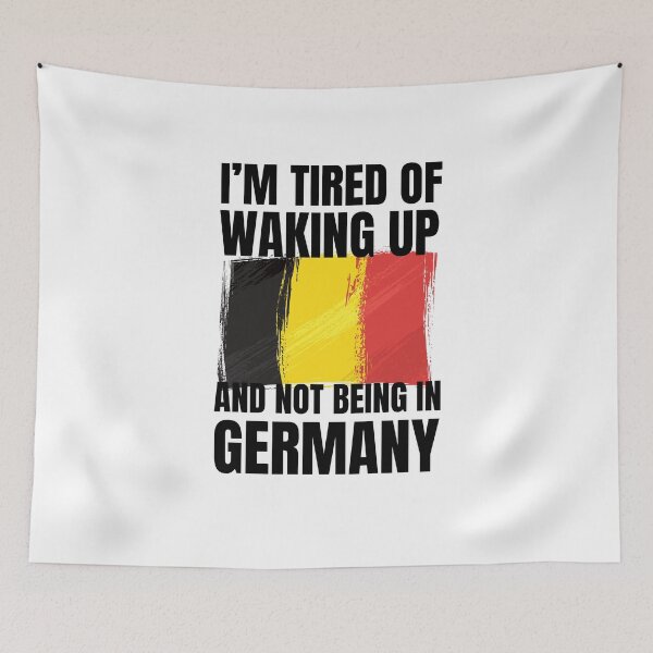 Item preview, I'm tired of waking up and not being in Germany trip funny designed and sold by snowry.