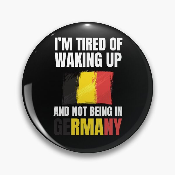 Item preview, I'm tired of waking up and not being in Germany vacation designed and sold by snowry.