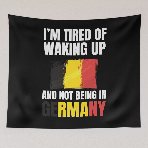 Item preview, I'm tired of waking up and not being in Germany vacation designed and sold by snowry.