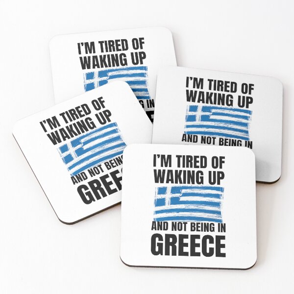Item preview, I'm tired of waking up and not being in Greece vacation designed and sold by snowry.