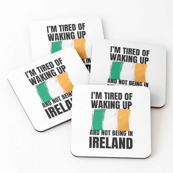 Item preview, I'm tired of waking up and not being in Ireland funny trip designed and sold by snowry.
