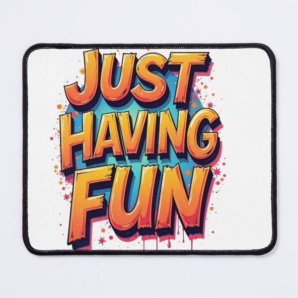 Item preview, Just having fun designed and sold by CreativeGorillas.