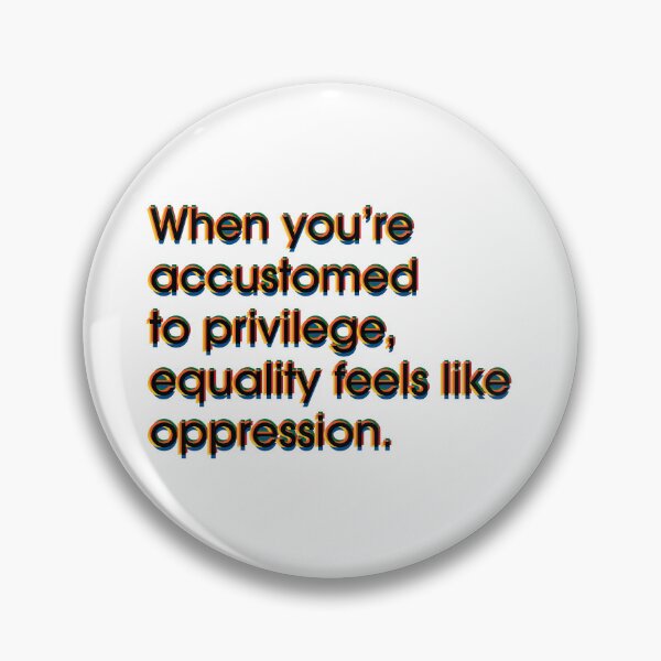 Item preview, Only the Privileged Feel Equality is Unfair designed and sold by PSCSCo.