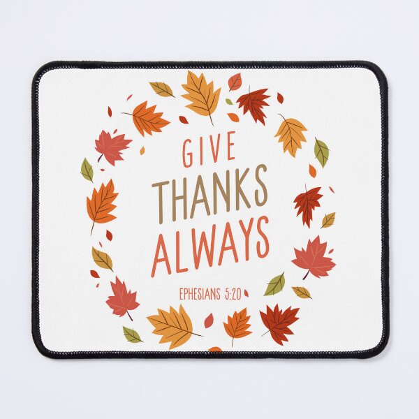 Item preview, Give Thanks Always T-Shirt Ephesians 5:20 designed and sold by Dina's Digital Designs.
