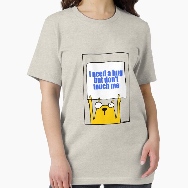 I need a hug but don't touch me Essential T-Shirt