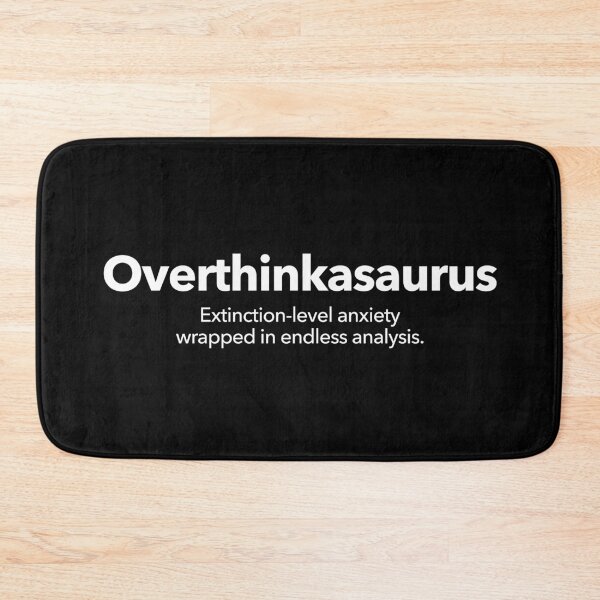 Item preview, Overthinkasaurus designed and sold by Textitude.