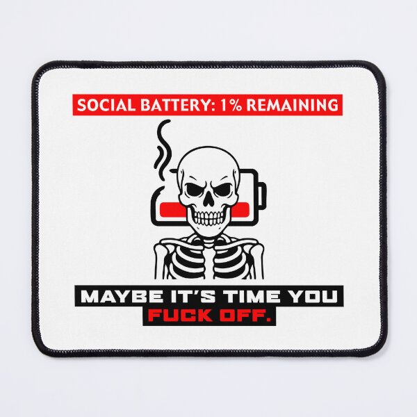 Item preview, Social Battery Dead – Go Away designed and sold by BoneShakerLab.