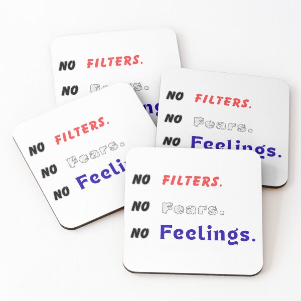 Item preview, No Filters. No Fears. No Feelings designed and sold by THMKagutsuchi.