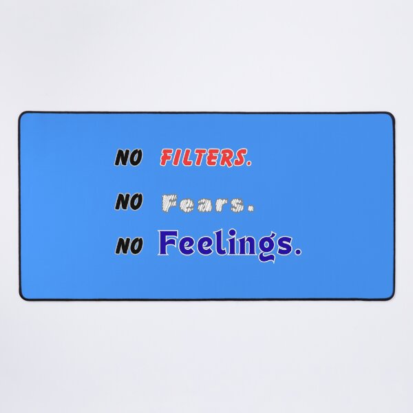 Item preview, No Filters. No Fears. No Feelings designed and sold by THMKagutsuchi.