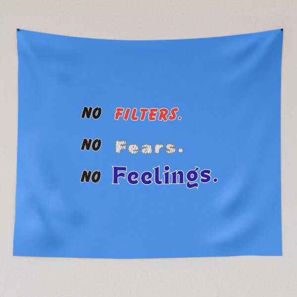 Item preview, No Filters. No Fears. No Feelings designed and sold by THMKagutsuchi.