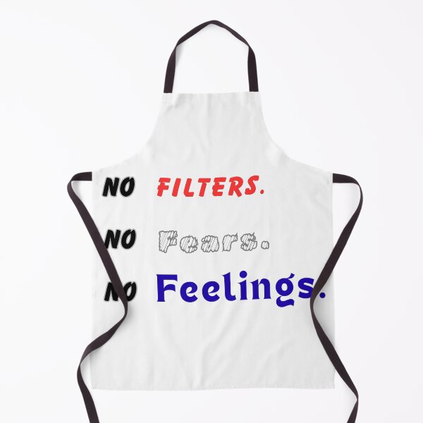 Item preview, No Filters. No Fears. No Feelings designed and sold by THMKagutsuchi.