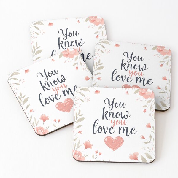 Item preview, A soft, watercolor-style graphic featuring "You know you love me" surrounded by delicate flowers and a heart. designed and sold by SwongEnow.