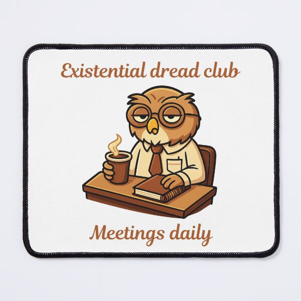 Item preview, Existential Dread Club – Meetings Daily Owl designed and sold by CanSparkleArt.