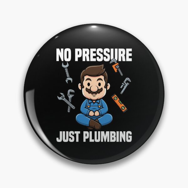 Item preview, NO PRESSURE JUST PLUMBING - PLUMBER designed and sold by KEF Custom.