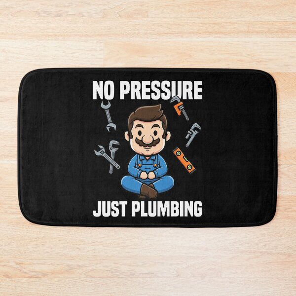 Item preview, NO PRESSURE JUST PLUMBING - PLUMBER designed and sold by KEF Custom.