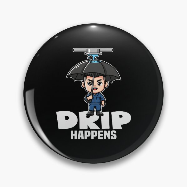 Item preview, DRIP HAPPENS - PLUMBER designed and sold by KEF Custom.