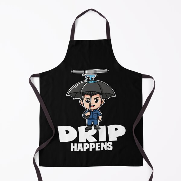 Item preview, DRIP HAPPENS - PLUMBER designed and sold by KEF Custom.