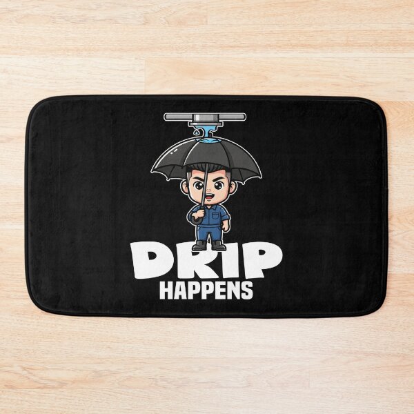 Item preview, DRIP HAPPENS - PLUMBER designed and sold by KEF Custom.