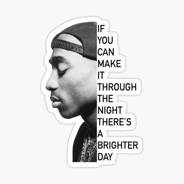Item preview, Tupac Quote Brighter Day designed and sold by AsleepArt.