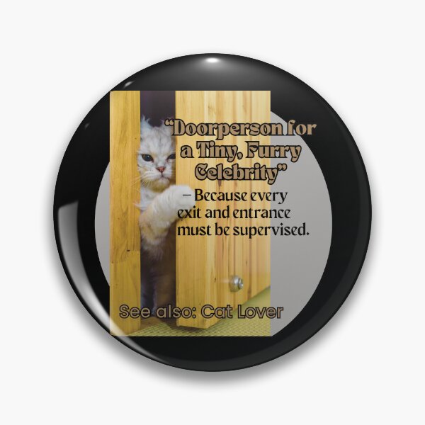 Item preview, Funny Cat lover - Doorperson for a Tiny, Furry Celebrity designed and sold by HappyHavenStu.